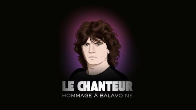 Teaser LE CHANTEUR - Hommage à Balavoine 14janv26